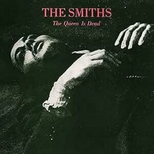 The Smiths - The Queen Is Dead